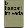 B   haspati im Veda door Strauss Otto
