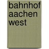 Bahnhof Aachen West by Jesse Russell