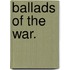 Ballads of the War.