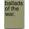 Ballads of the War. door Hardwicke Drummond Rawnsley