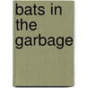 Bats In The Garbage door Sharon Jennings