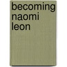 Becoming Naomi Leon door Onbekend