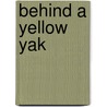 Behind a Yellow Yak door Mario Scavatto