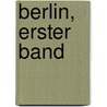 Berlin, Erster Band door Ernst Dronke