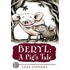 Beryl: A Pig's Tale