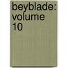 Beyblade: Volume 10 by Takao Aoki