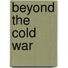 Beyond the Cold War door Michael Cox