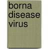 Borna Disease Virus door Karl Bechter