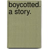 Boycotted. A story. door Mabel Morley