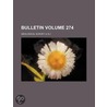 Bulletin Volume 274 by Geological Survey
