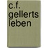 C.f. Gellerts Leben