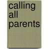 Calling All Parents by Sabrina Scott