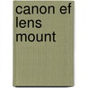 Canon Ef Lens Mount door Frederic P. Miller