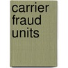 Carrier Fraud Units door June Gibbs Brown