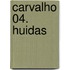 Carvalho 04. Huidas