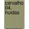 Carvalho 04. Huidas door Manuel Vázquez Montalbán