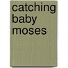 Catching Baby Moses door Anthony Barbera