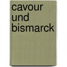 Cavour und Bismarck door Gian Enrico Rusconi