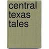 Central Texas Tales door Mike Cox