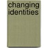 Changing Identities