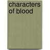 Characters of Blood by Celeste-Marie Bernier