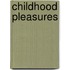 Childhood Pleasures