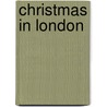 Christmas in London door Marguerite A. Skinner