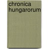 Chronica Hungarorum door M. Florianus
