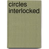 Circles Interlocked by Victoria Adams