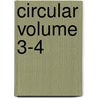 Circular Volume 3-4 by United States Dept of Publications