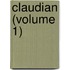 Claudian (Volume 1)