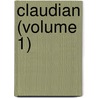 Claudian (Volume 1) door Claudius Claudianus
