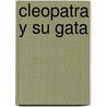 Cleopatra y Su Gata by Cecilia Blanco