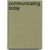 Communicating Today by Raymond B. Zeuschner