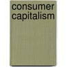 Consumer Capitalism door Greece) Korkotsides Anastasios (University Of Athens