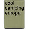 Cool Camping Europa door Sophie Dawson