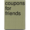 Coupons For Friends by Rebecca Doughty