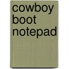 Cowboy Boot Notepad door Carson-Dellosa Publishing