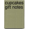 Cupcakes Gift Notes by Talitha Shipman