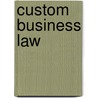 Custom Business Law by Miller et al