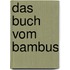Das Buch vom Bambus
