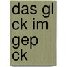 Das Gl Ck Im Gep Ck door Raymond Spielmann