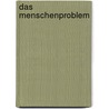 Das Menschenproblem door A. Bra