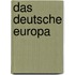 Das deutsche Europa