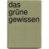 Das grüne Gewissen door Andreas Möller