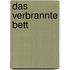 Das verbrannte Bett