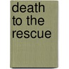 Death to the Rescue door R.J. Huddy