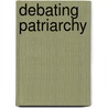 Debating Patriarchy door Chitra Sinha