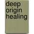 Deep Origin Healing
