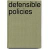 Defensible Policies door Jr. Raymond W. Beach
